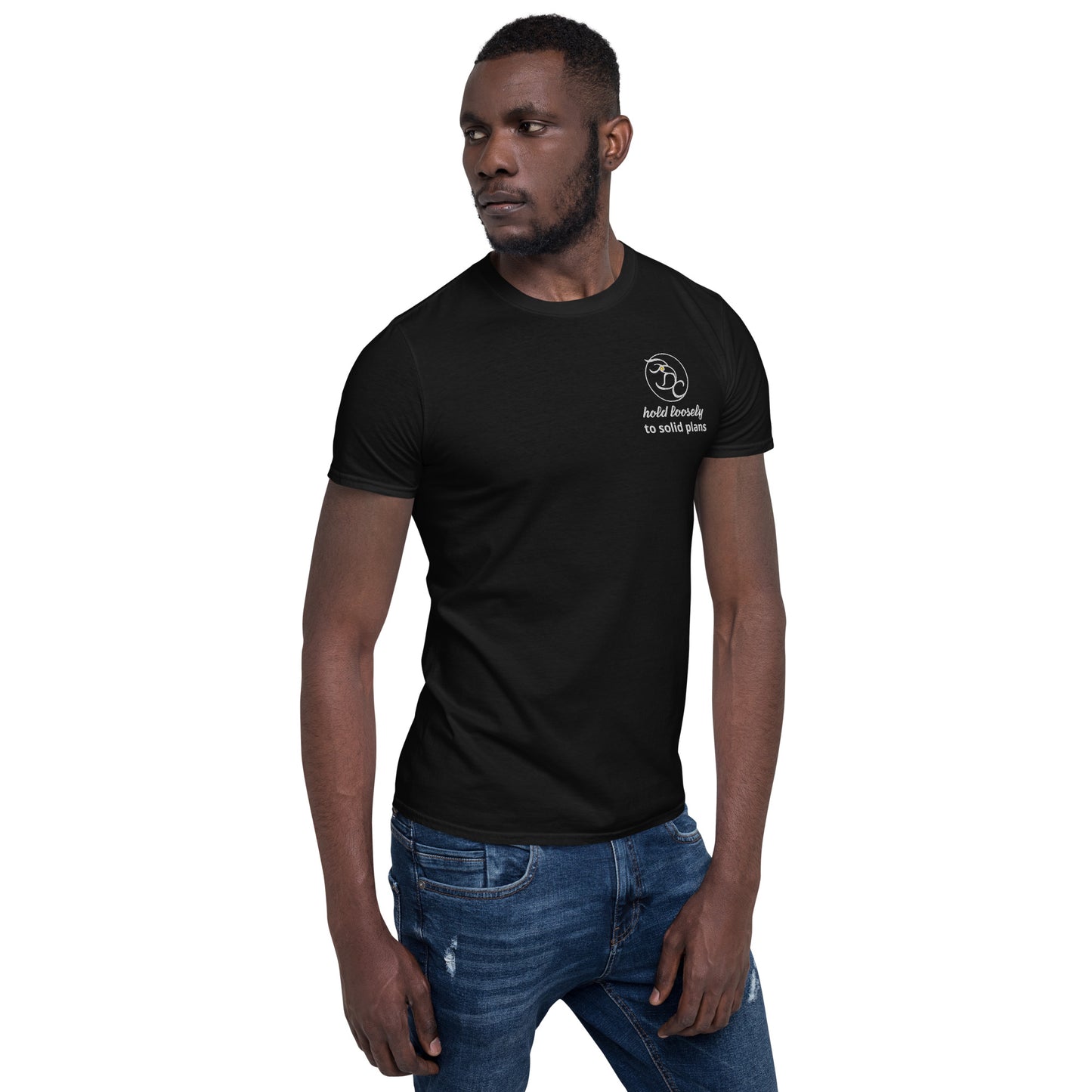 hold loosely to solid plans - Short-Sleeve Unisex T-Shirt