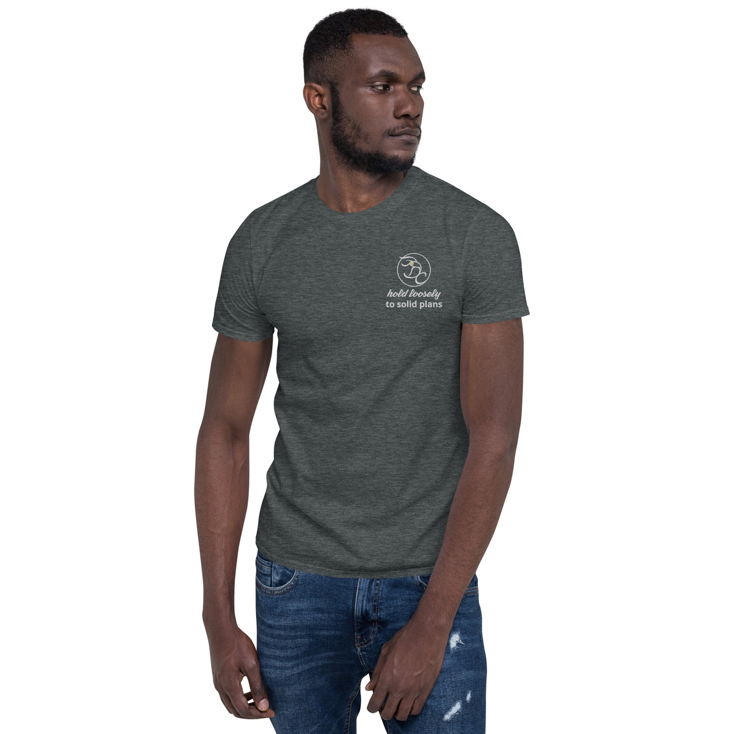 hold loosely to solid plans - Short-Sleeve Unisex T-Shirt