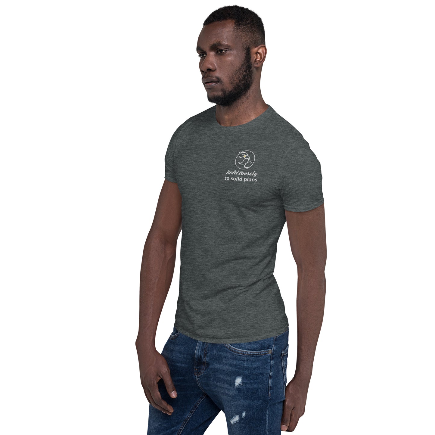 hold loosely to solid plans - Short-Sleeve Unisex T-Shirt