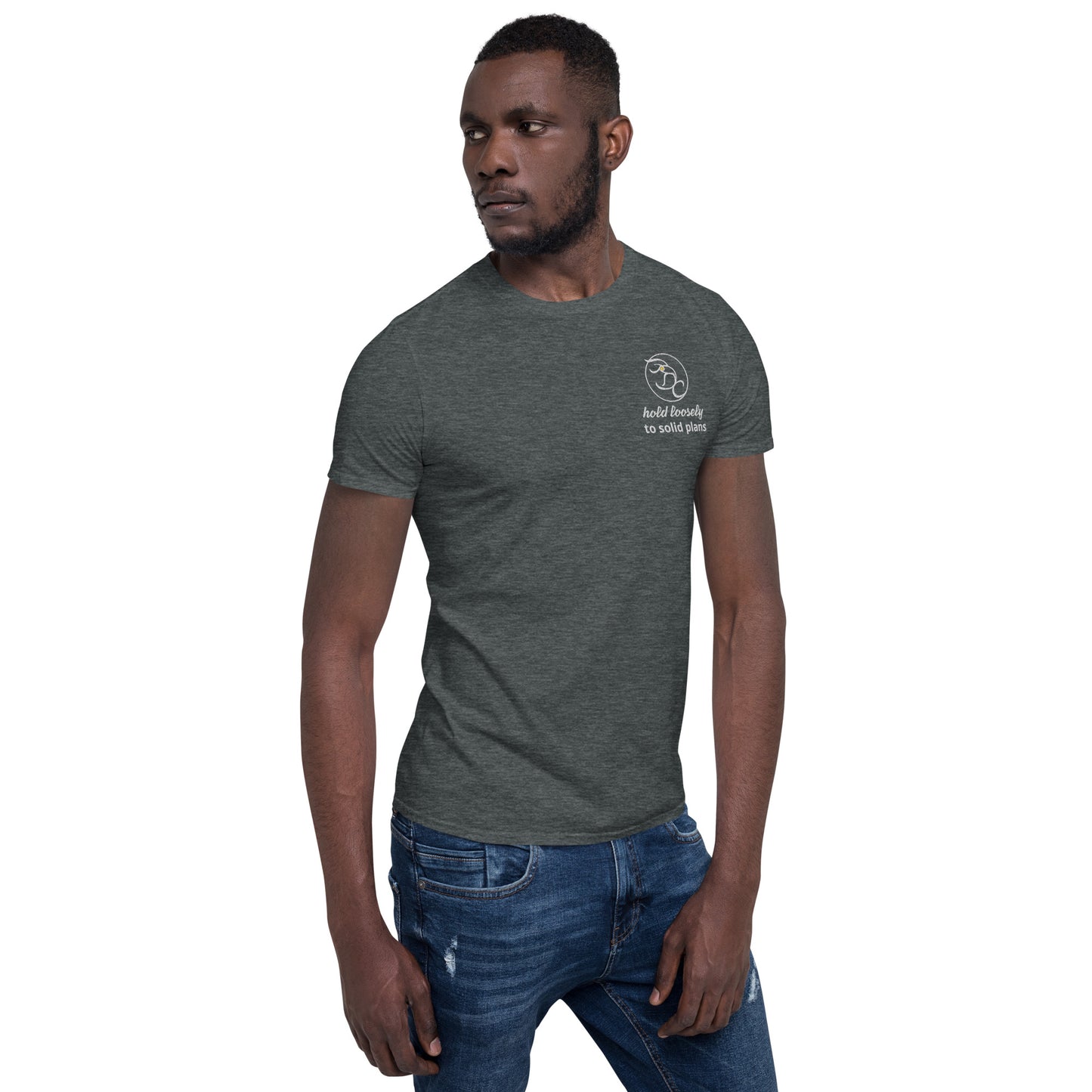 hold loosely to solid plans - Short-Sleeve Unisex T-Shirt