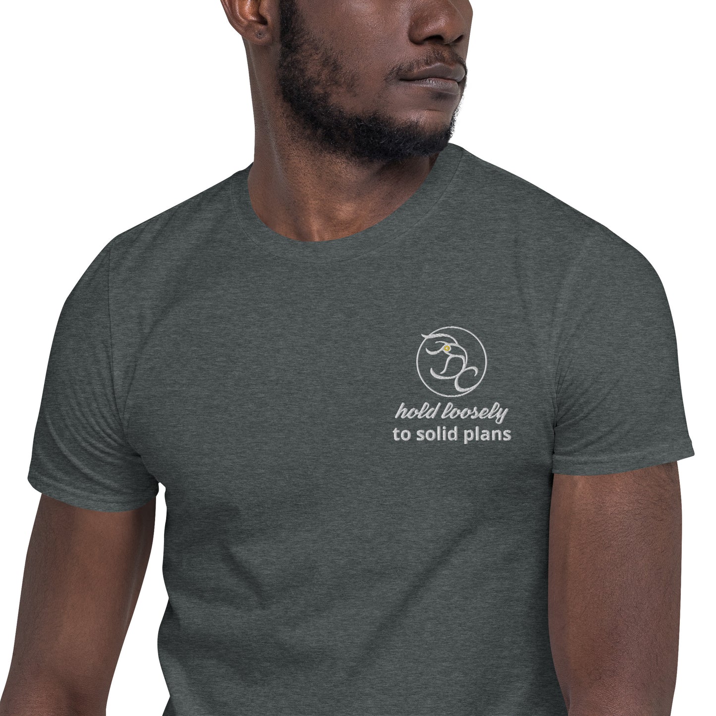 hold loosely to solid plans - Short-Sleeve Unisex T-Shirt