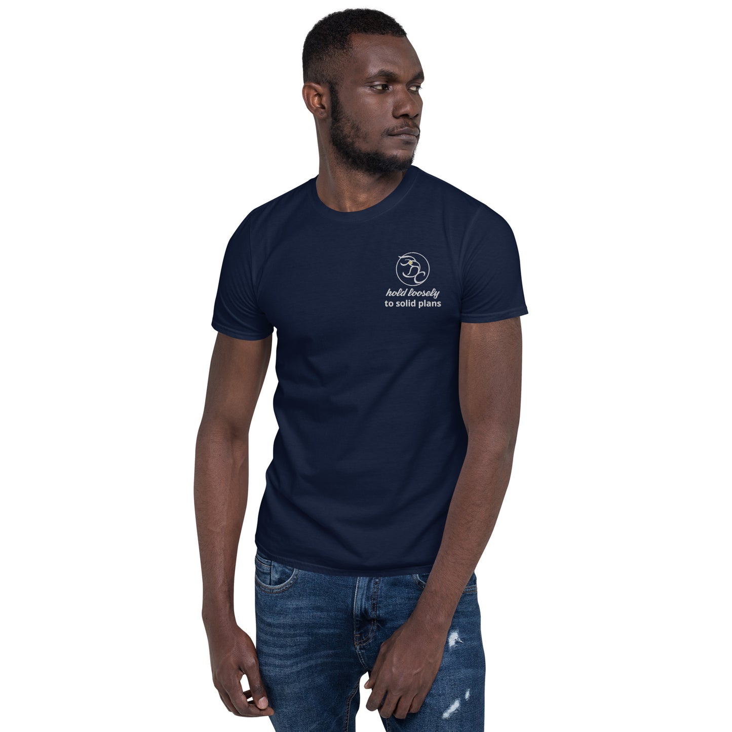hold loosely to solid plans - Short-Sleeve Unisex T-Shirt