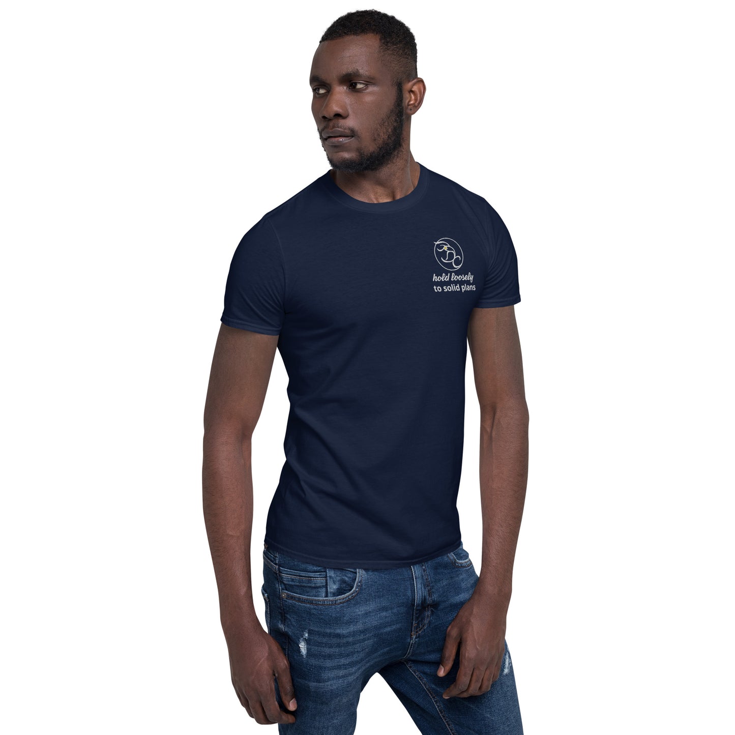 hold loosely to solid plans - Short-Sleeve Unisex T-Shirt