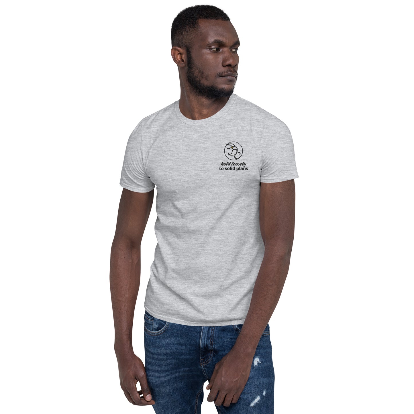 hold loosely to solid plans - Short-Sleeve Unisex T-Shirt