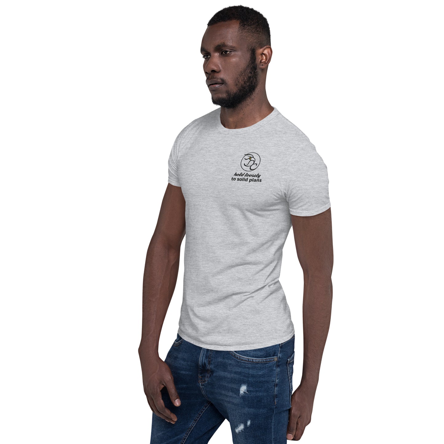 hold loosely to solid plans - Short-Sleeve Unisex T-Shirt