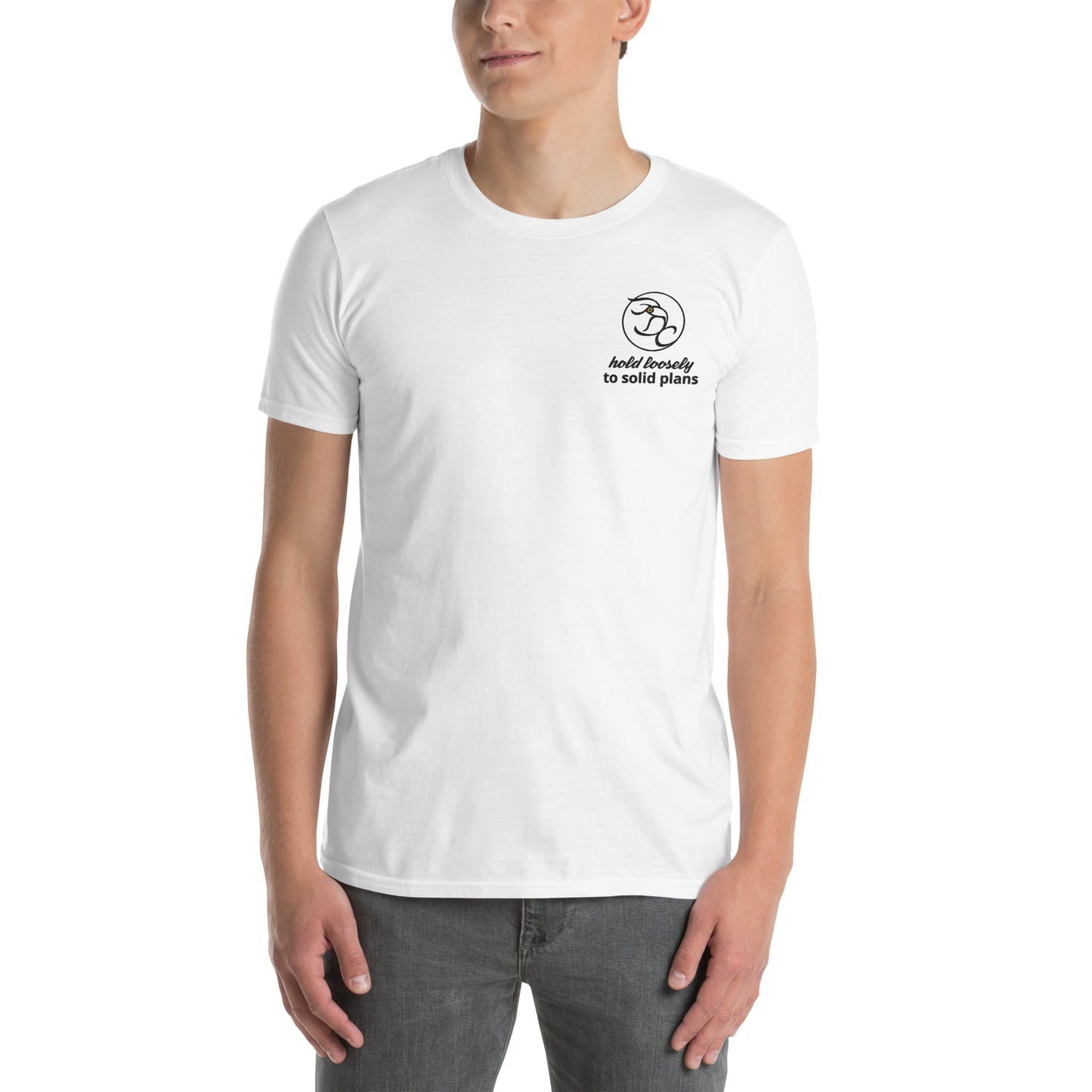hold loosely to solid plans - Short-Sleeve Unisex T-Shirt
