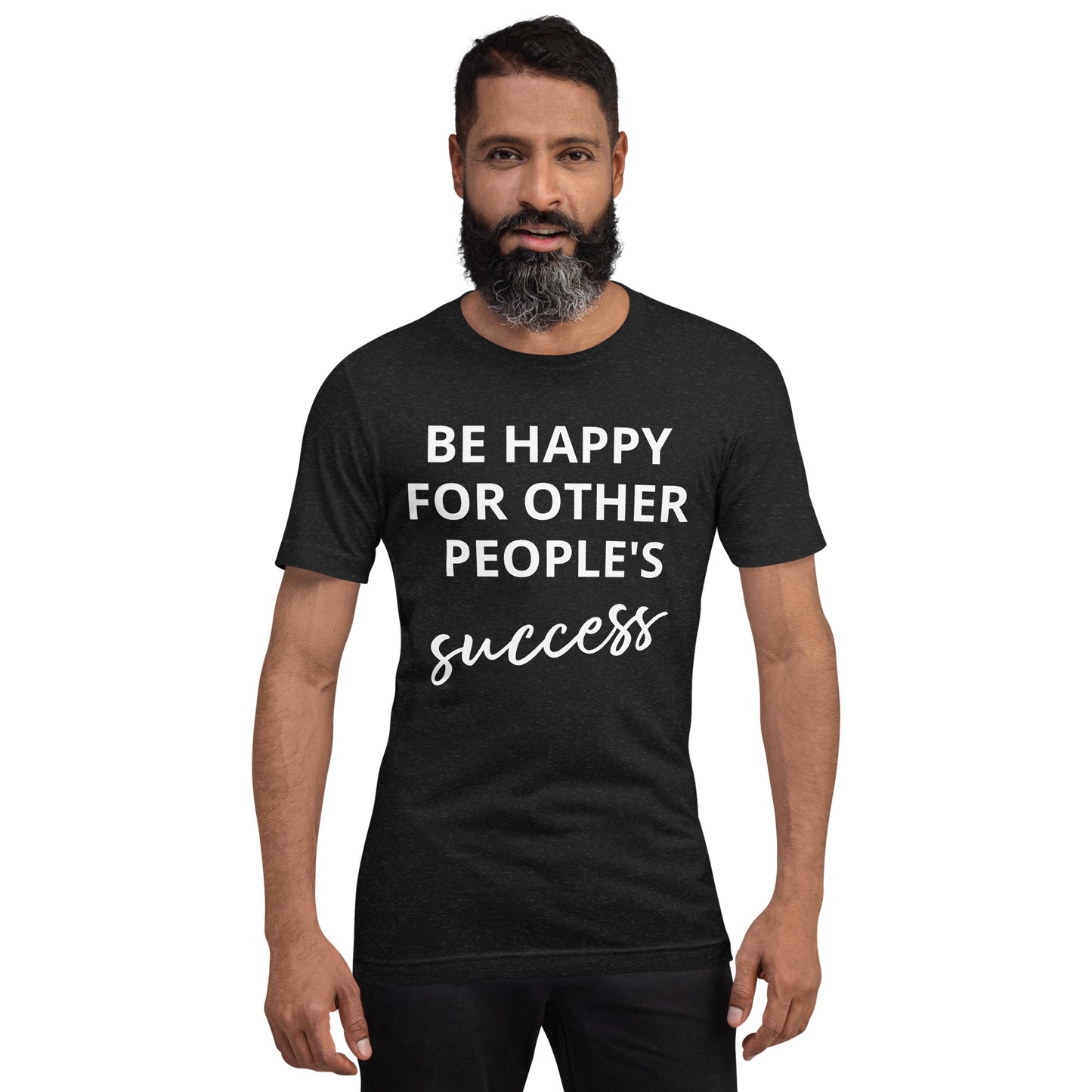 Fique feliz pelo sucesso dos outros - Camiseta unissex