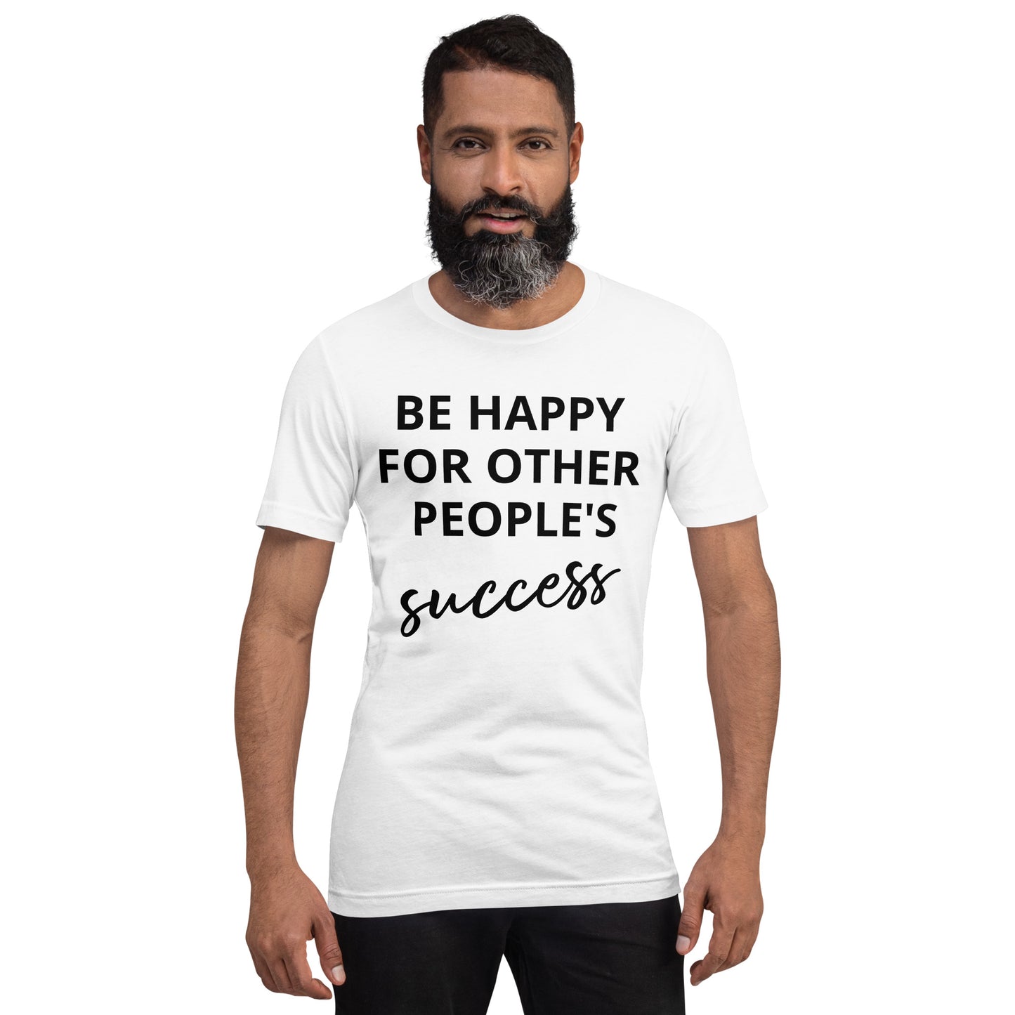 Fique feliz pelo sucesso dos outros - Camiseta unissex