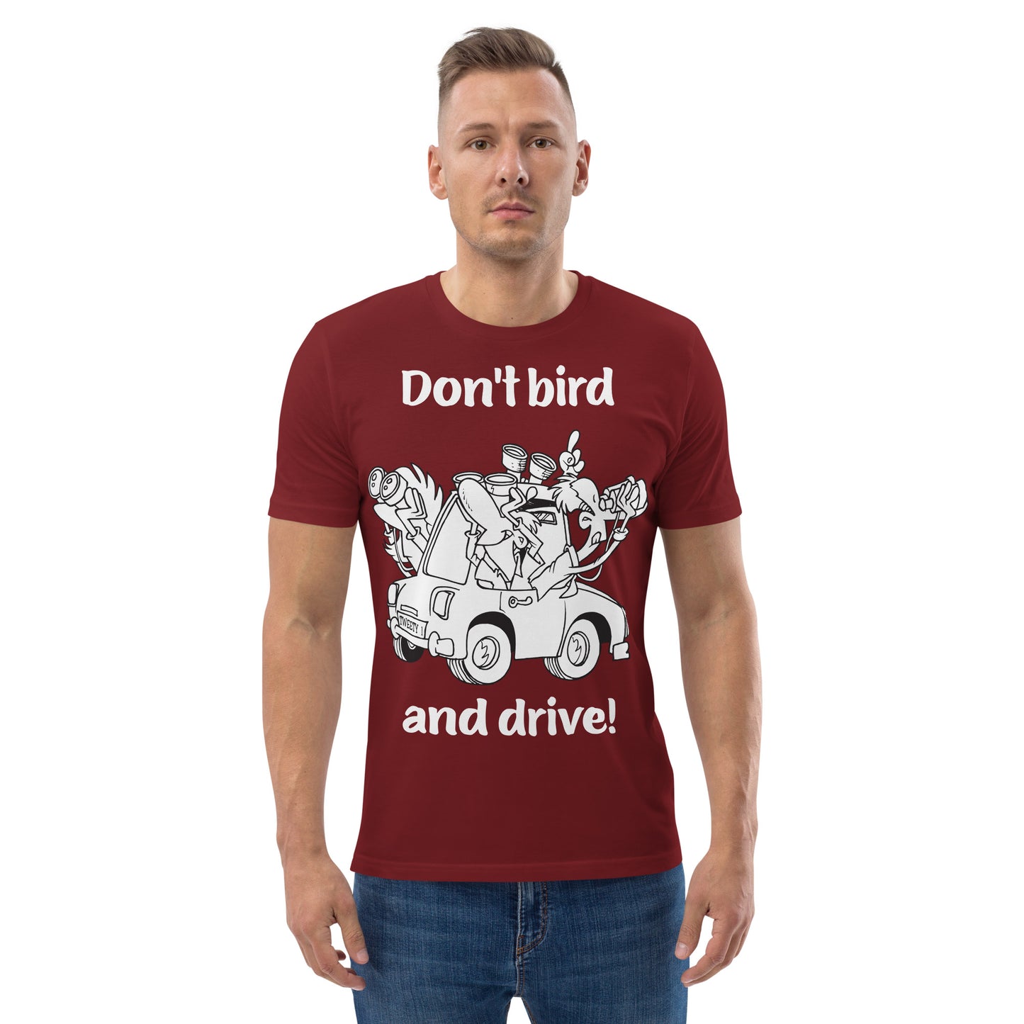 Don't bird and drive - Unisex organic cotton t-shirt