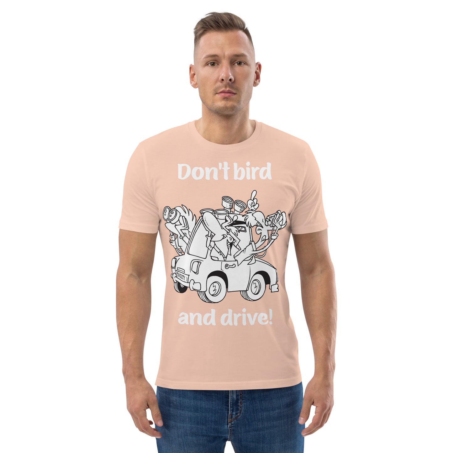 Don't bird and drive - Unisex organic cotton t-shirt