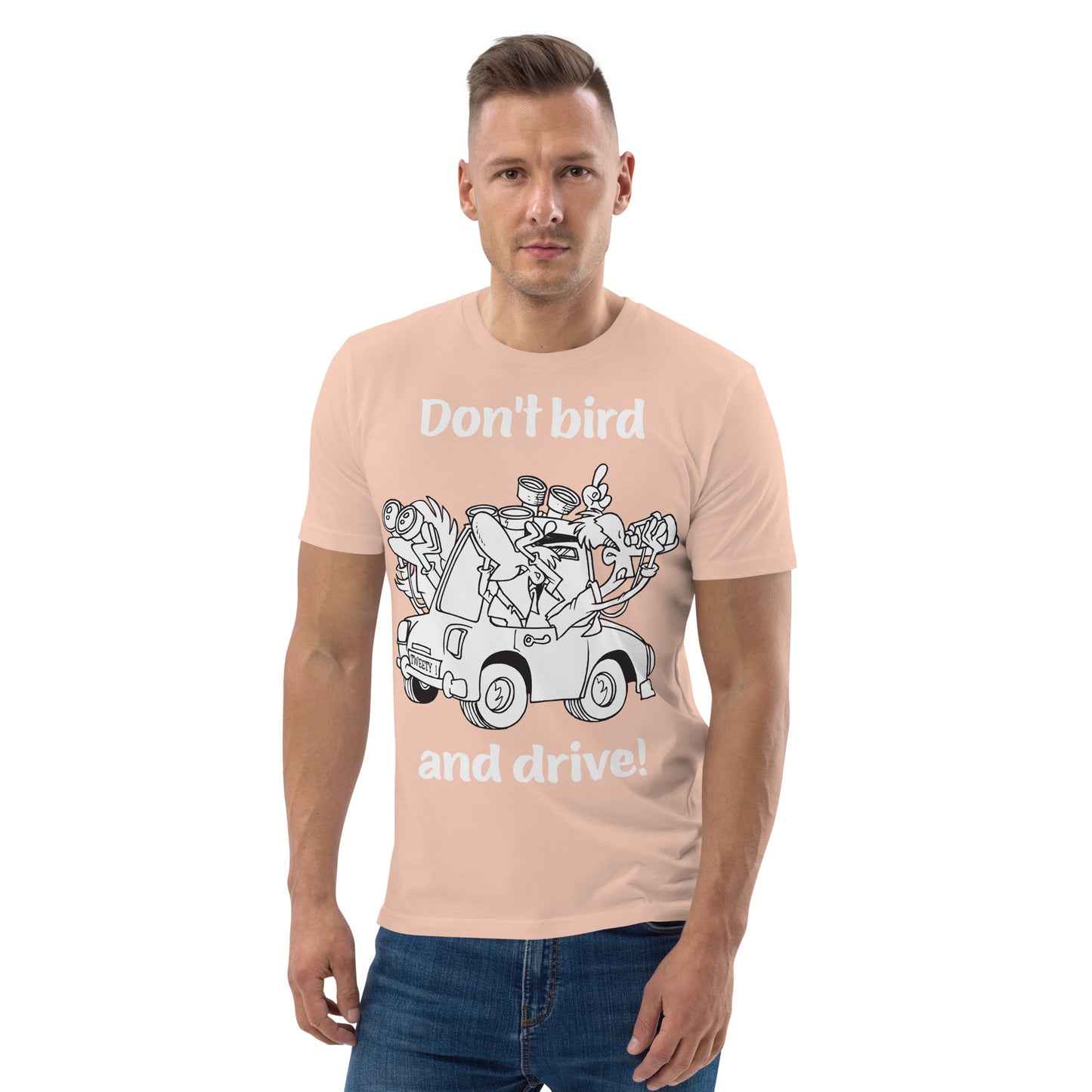 Don't bird and drive - Unisex organic cotton t-shirt