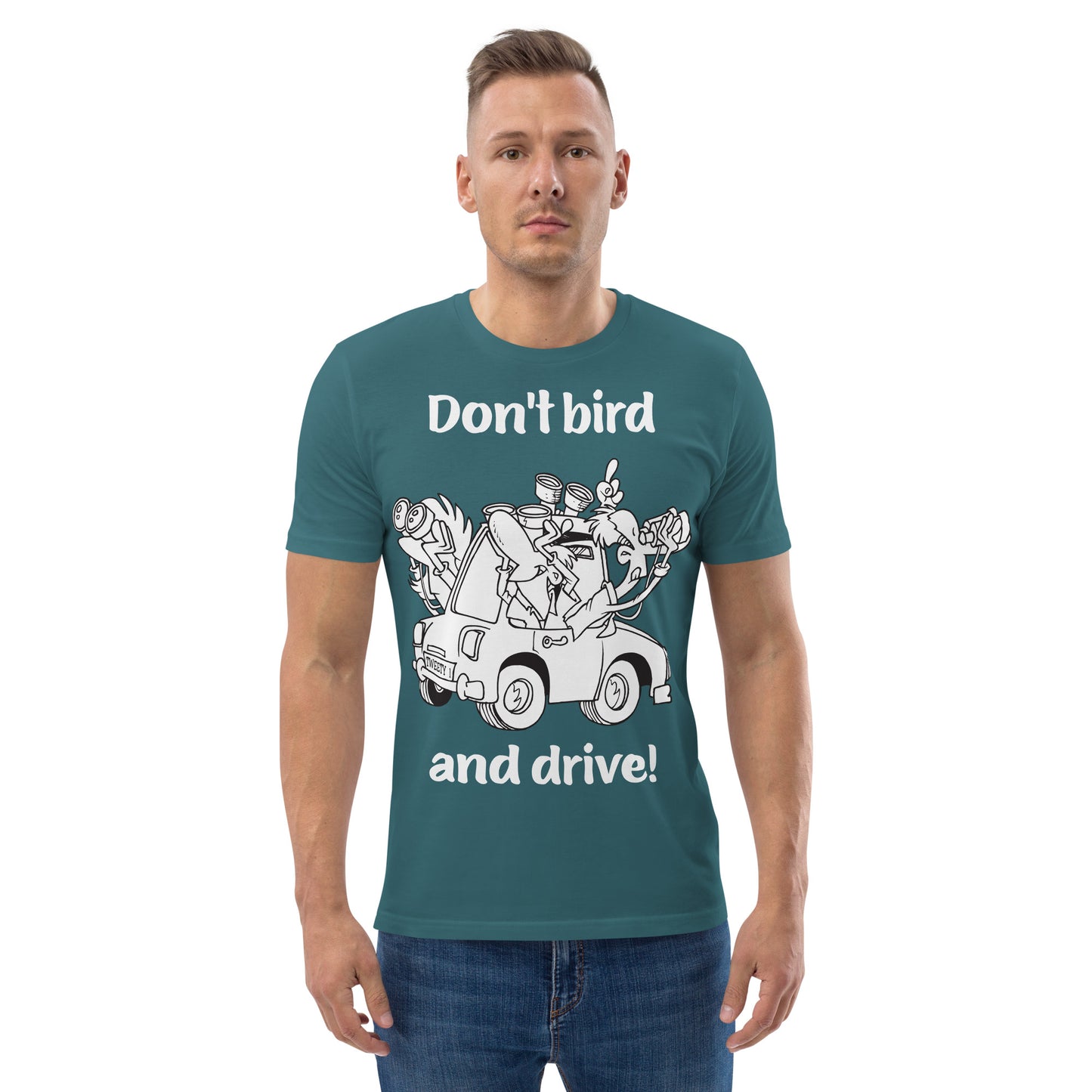 Don't bird and drive - Unisex organic cotton t-shirt