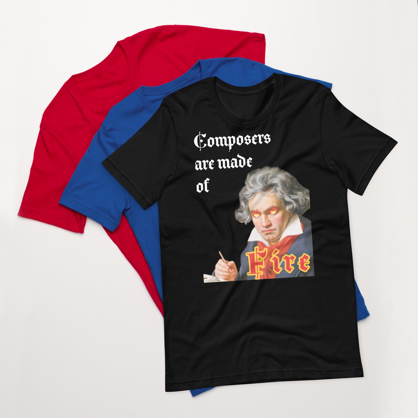 Beethoven - Os compositores são feitos de fogo - Camiseta unissex