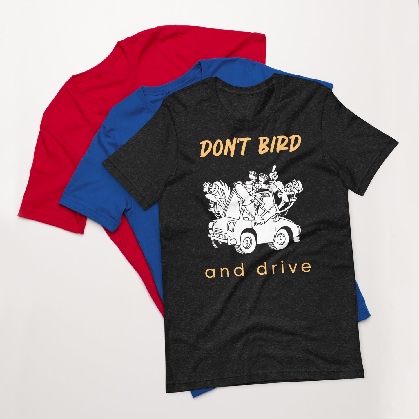 No Bird and Drive - Camiseta unisex