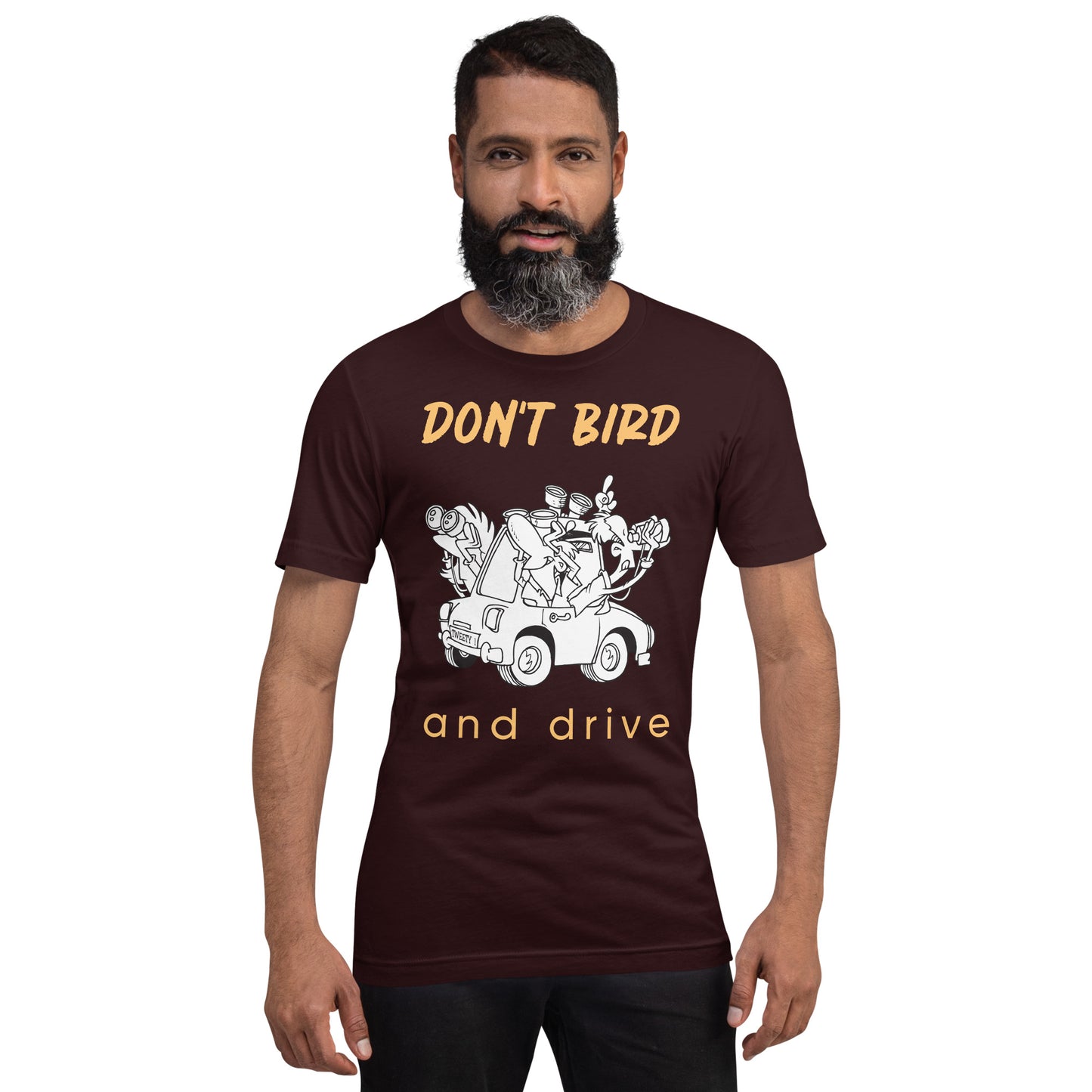 No Bird and Drive - Camiseta unisex