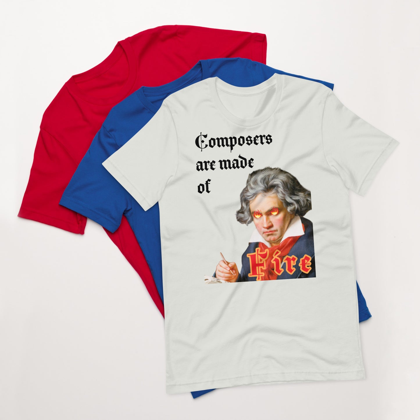 Beethoven - Os compositores são feitos de fogo - Camiseta unissex