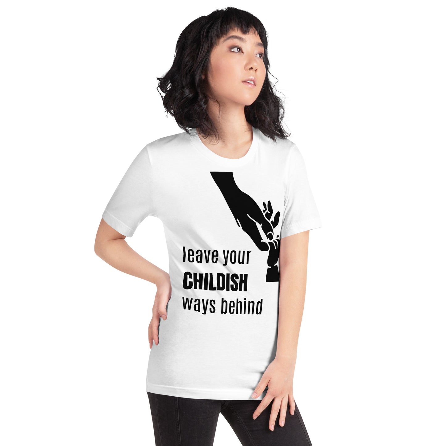 Deja atrás tus costumbres infantiles - Camiseta unisex